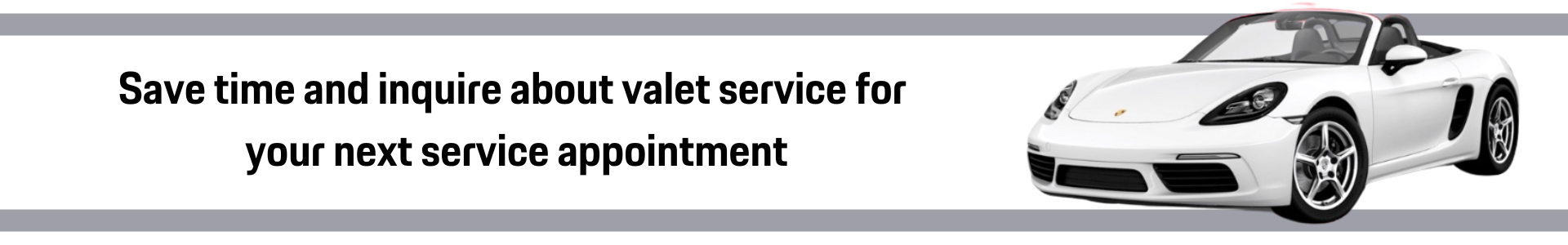 Inquire about valet service at your next service appointment